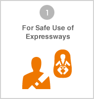 For Safe Use of Expressways