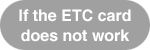 If the ETC card does not work